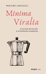 Minima viralia. La solitudine non solitaria di un antropologo in quarantena