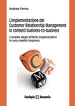 L' implementazione del customer relationship management in contesti business to business
