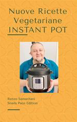Nuove ricette vegetariane: instant pot