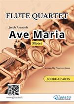 Ave Maria. Motet. Flute quartet. Score & parts. Partitura e parti