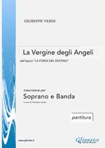 La vergine degli angeli. La forza del destino. Soprano e orchestra di fiati. Partitura