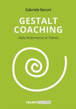 Gestalt coaching. Dalla performance al talento