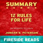 12 Rules for Life: An Antidote to Chaos by Jordan B. Peterson: Summary by Fireside Reads