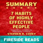 The 7 Habits of Highly Effective People: Powerful Lessons in Personal Change by Stephen R. Covey: Summary by Fireside Reads