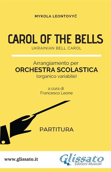 «Carol of the Bells». Spartiti per orchestra scolastica (partitura). Ukrainian Bell Carol - Mykola Leontovyc - ebook