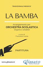 La bamba. Arrangiamento per orchestra scolastica (organico variabile). Partitura