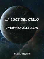 La chiamata alle armi. La luce del cielo. Vol. 2