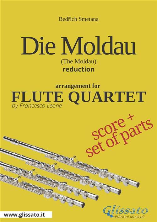 Die Moldau. Flute quartet score & parts. Partitura e parti - Bed?ich Smetana - ebook