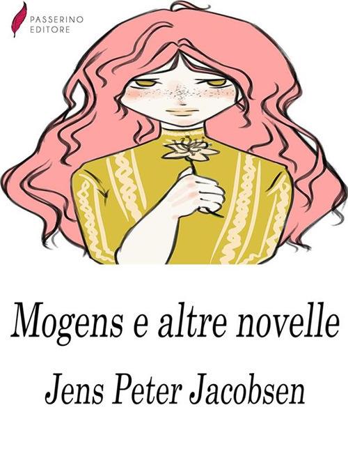 Mogens e altre novelle - Jens Peter Jacobsen - ebook