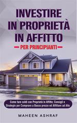 Investire in proprietà in affitto per principianti