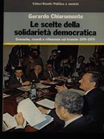 Le scelte della solidarietà democratica. Cronache, ricordi e riflessioni sul triennio 1976-1979