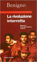 La rivoluzione interrotta. Memorie di un guerrigliero cubano