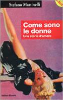 Come sono le donne. Una storia d'amore - Stefano Martinelli - copertina