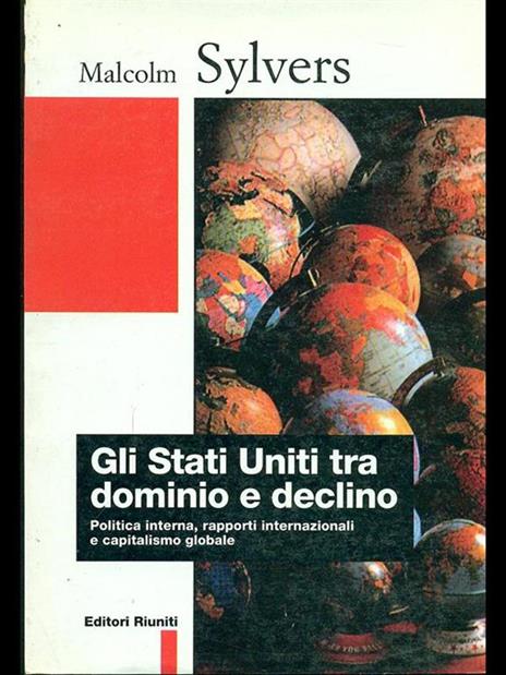 Gli Stati Uniti tra dominio e declino. Politica interna, rapporti internazionali e capitalismo globale - Malcolm Sylvers - copertina