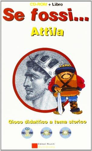 Se fossi... Attila. Con CD-ROM - copertina