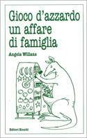 Gioco d'azzardo, un affare di famiglia - Angela Willans - copertina