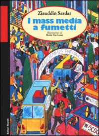 I mass media a fumetti - Ziauddin Sardar - copertina