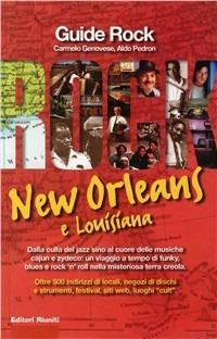 New Orleans e Louisiana. Dalla culla del jazz sino al cuore delle musiche cajun e zydeco: un viaggio a tempo di funky e rock'n'roll nella misteriosa terra creola - Carmelo Genovese,Aldo Pedron - copertina