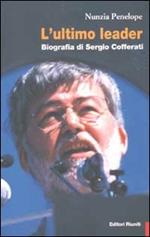 L' ultimo leader. Biografia di Sergio Cofferati