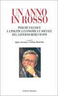 Un anno in rosso. Perché fallisce la politica economica e sociale del governo Berlusconi - copertina