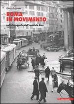  Roma in movimento. Nelle fotografie dell'archivio Atac 1900-1970