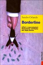 Borderline. Affari e speculazioni finanziarie nell'Italia del dopo Enron