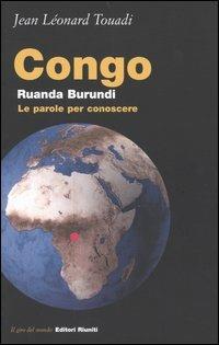 Congo, Ruanda, Burundi. Le parole per conoscere - Jean-Léonard Touadi - copertina