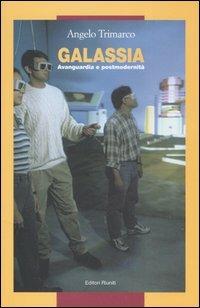 Galassia. Avanguardia e postmodernità - Angelo Trimarco - copertina