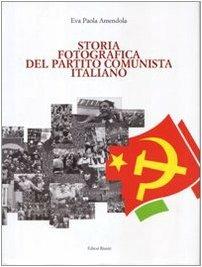 Storia fotografica del Partito Comunista Italiano - Eva P. Amendola - 3