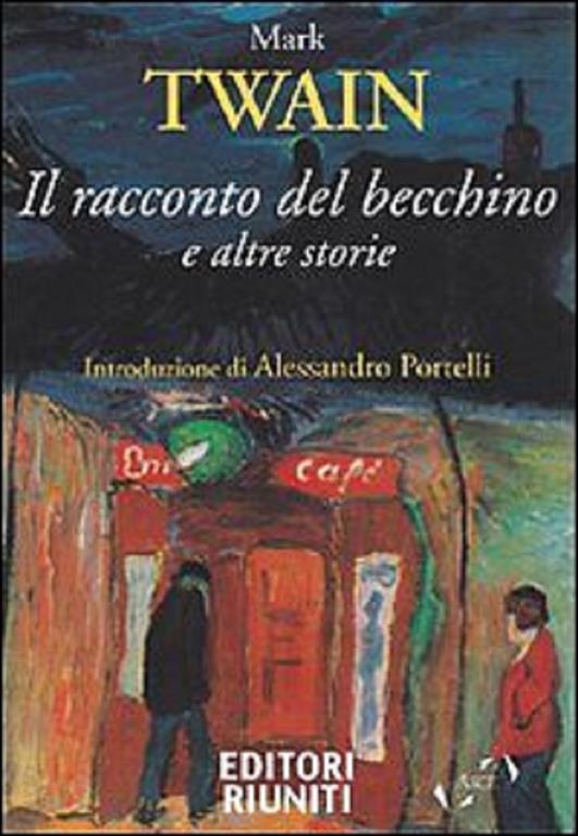 Il racconto del becchino e altre storie - Mark Twain - Mark Twain - copertina