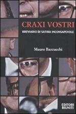  Craxi vostri. Breviario di satira inconsapevole