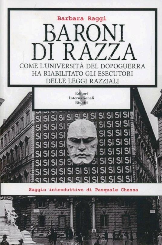  Baroni di razza. Come l'università del dopoguerra ha riabilitato gli esecutori delle leggi razziali -  Barbara Raggi - copertina