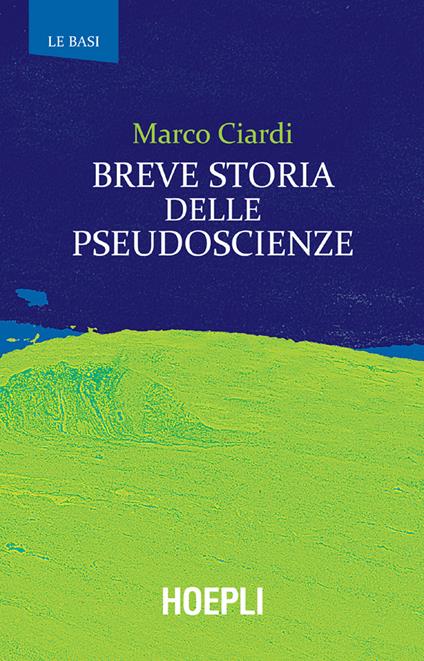 Breve storia delle pseudoscienze - Marco Ciardi - ebook
