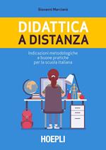 Didattica a distanza. Indicazioni metodologiche e buone pratiche per la scuola italiana