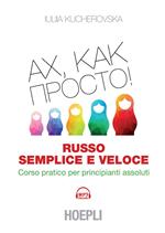 Russo semplice e veloce. Corso pratico per principianti assoluti