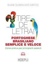 Tire de letra! Portoghese-brasiliano semplice e veloce. Corso pratico per principianti assoluti