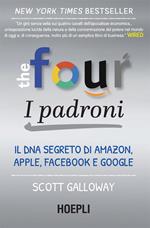 The four. I padroni. Il DNA segreto di Amazon, Apple, Facebook e Google