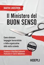 Il Ministero del buon senso. Come eliminare lungaggini burocratiche e follie organizzative dalla vostra azienda