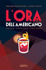 L' ora dell'Americano. Primo cocktail italiano