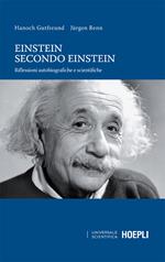 Einstein secondo Einstein. Riflessioni autobiografiche e scientifiche