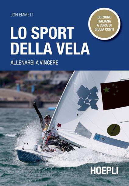 Lo sport della vela. Allenarsi a vincere - Jon Emmett,Giulia Conti - ebook