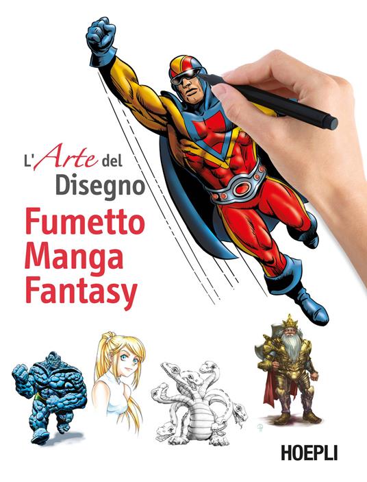 Fumetto, manga, fantasy. L'arte del disegno - copertina
