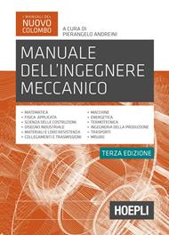 Manuale dell'ingegnere meccanico. Nuova ediz.