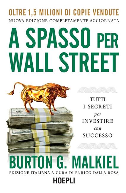 A spasso per Wall Street. Tutti i segreti per investire con successo. Nuova ediz. - Burton G. Malkiel,Enrico Dalla Rosa - ebook