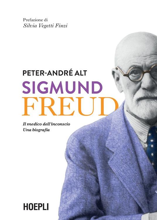 Sigmund Freud. Il medico dell'inconscio. Una biografia - Peter-André Alt,Lorenzo Marinucci,Aglae M. Pizzone - ebook