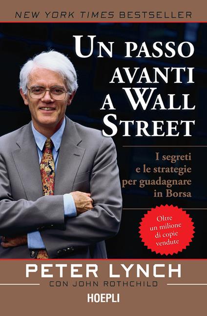 Un passo avanti a Wall Street. I segreti e le strategie per guadagnare in borsa - Peter Lynch,John Rotchild,Silvia Piparo - ebook