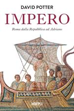 Impero. Roma dalla Repubblica ad Adriano