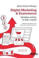 Digital marketing & ecommerce. Vendere online in tutti i canali