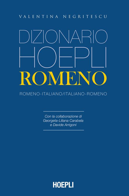 Dizionario Hoepli romeno. Romeno-italiano, italiano-romeno - Valentina Negritescu - copertina