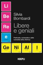 Libere e geniali. Particelle, scienziate e altre curiosità della chimica